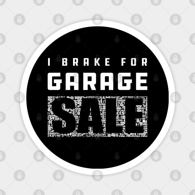 Garage Sale - I brake for garage sale Magnet by KC Happy Shop